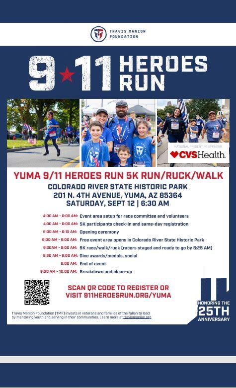 9/11 Heroes Run/Ruck/Walk Presented By: Travis Manion Foundation 201 N. 4th Avenue, Yuma, AZ 85364 Dates: September 12, 2026 6:30 AM to 9:00 AM